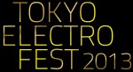 Tokyo Electro Fest 2013