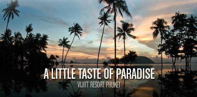 A Little Taste of Paradise in Phuket